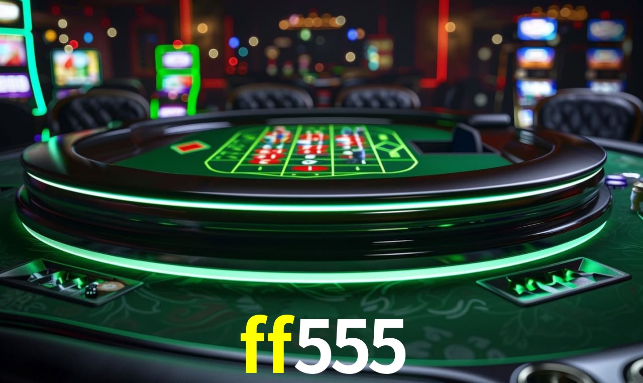 Descubra o Mundo do Cassino Online com ff555